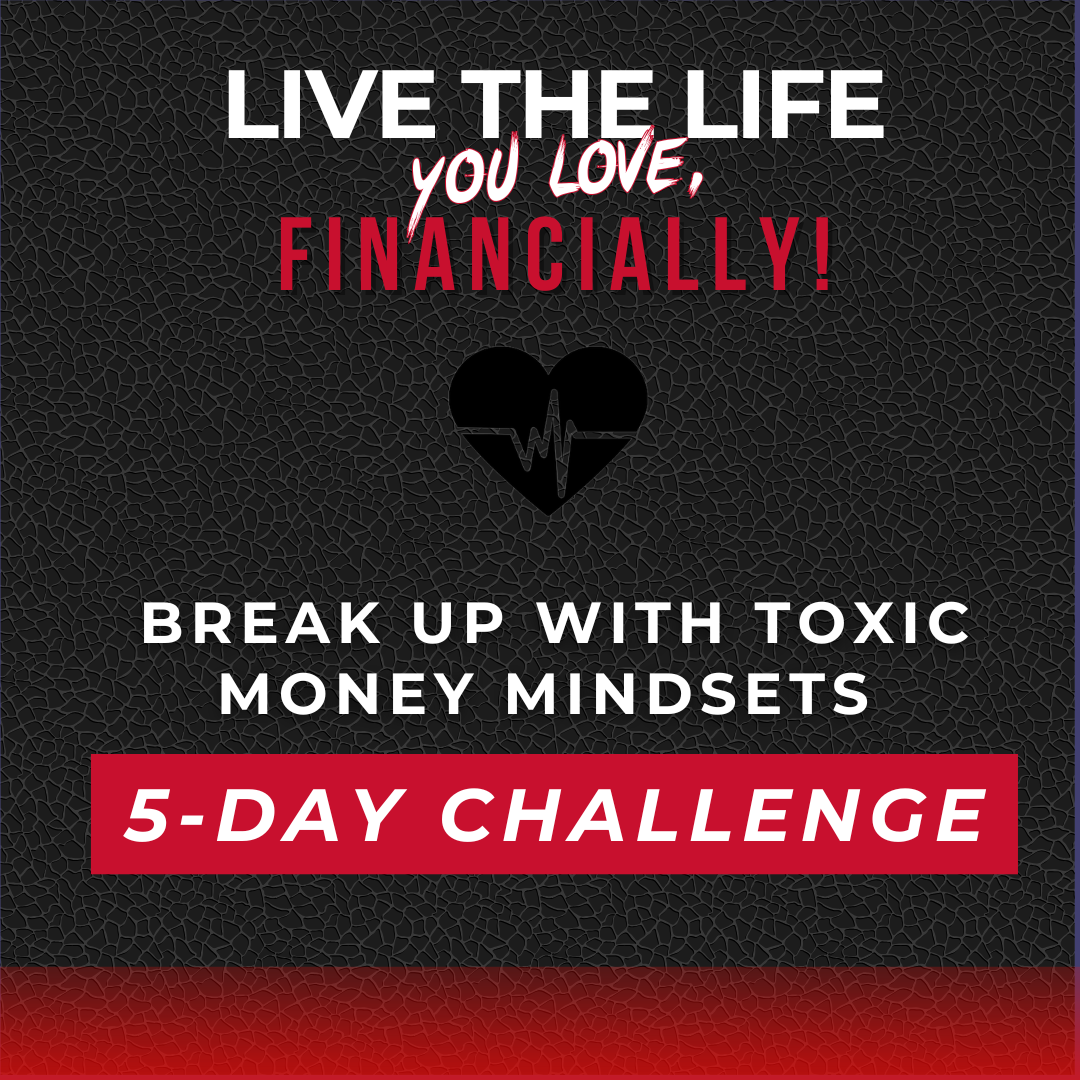 Break Up with Toxic Money Mindsets 5-Day Challenge