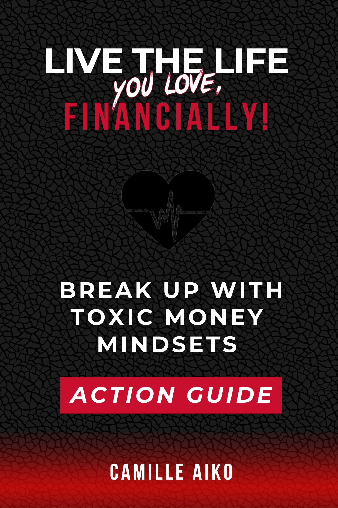 Break Up with Toxic Money Mindsets Action Guide
